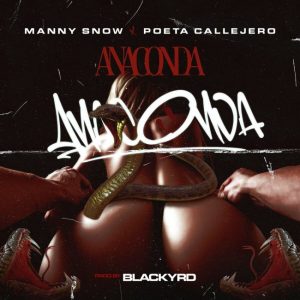 Manny Snow Ft Poeta Callejero – Anaconda